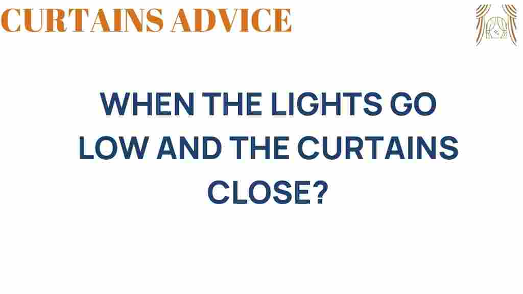 when-the-lights-go-low-and-the-curtains-close