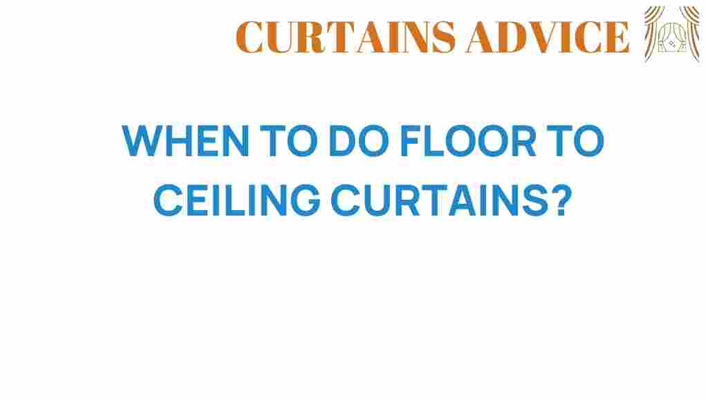 when-to-do-floor-to-ceiling-curtains