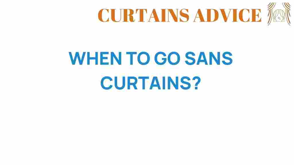 when-to-go-sans-curtains