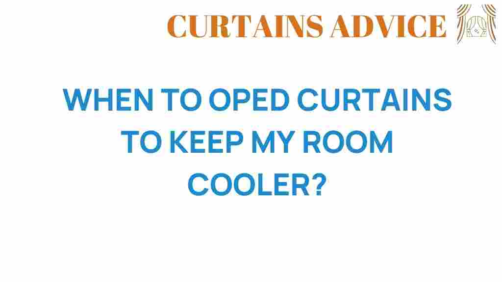 when-to-open-curtains-for-cooler-room