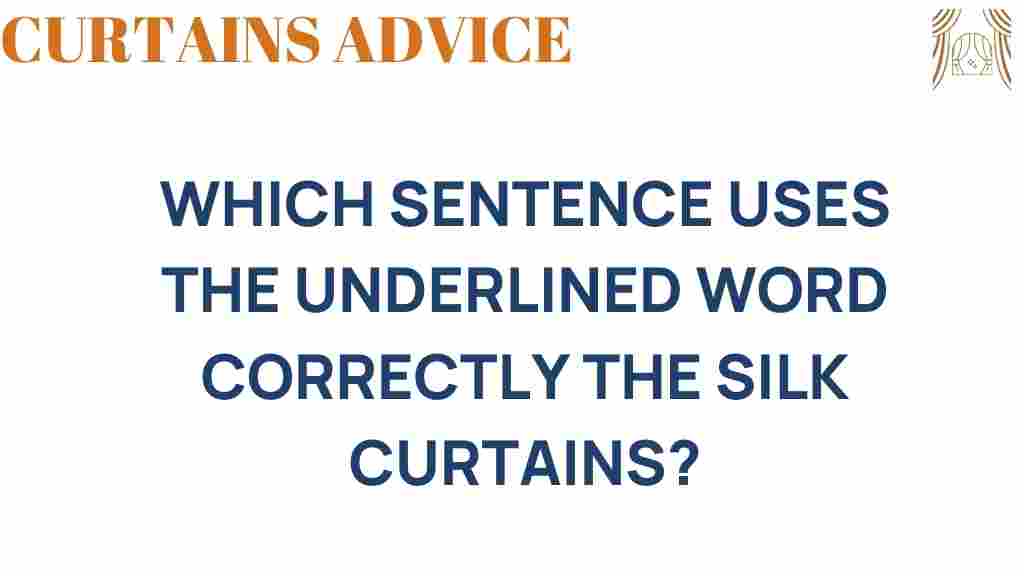 which-sentence-uses-the-silk-curtains