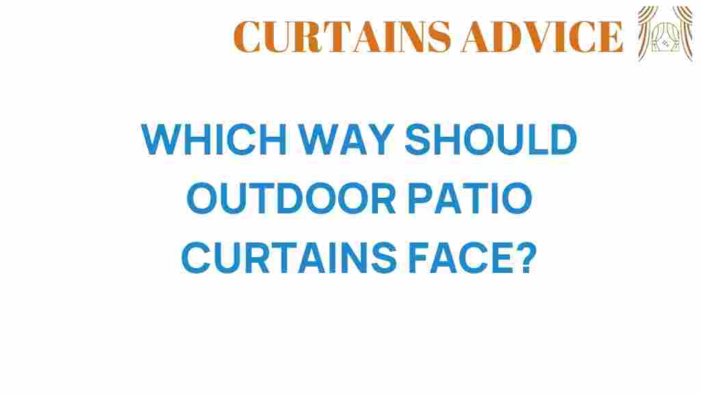 which-way-should-outdoor-patio-curtains-face