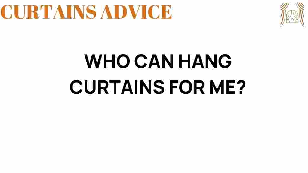 who-can-hang-curtains-for-me