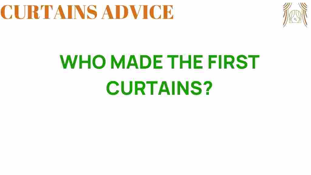 who-made-the-first-curtains
