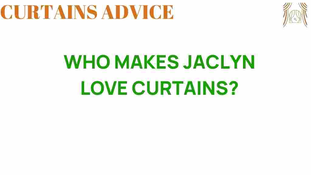 who-makes-jaclyn-love-curtains