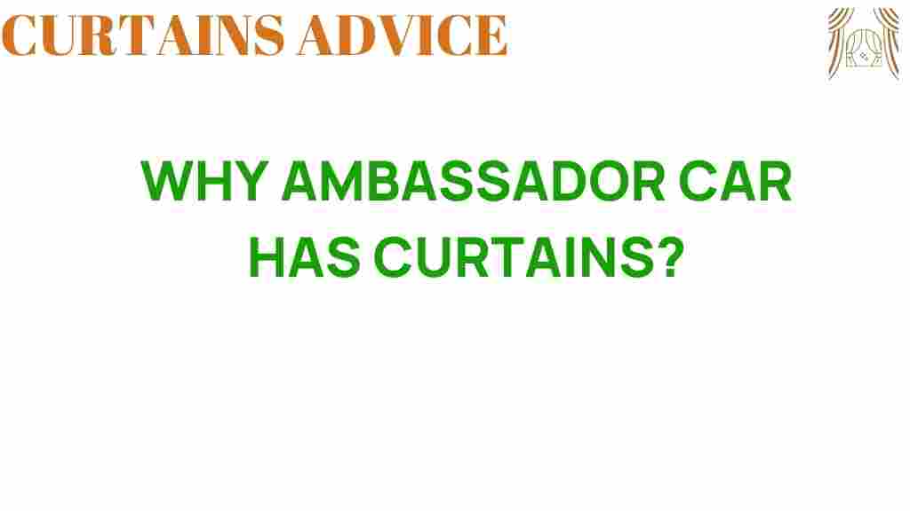 why-ambassador-car-has-curtains