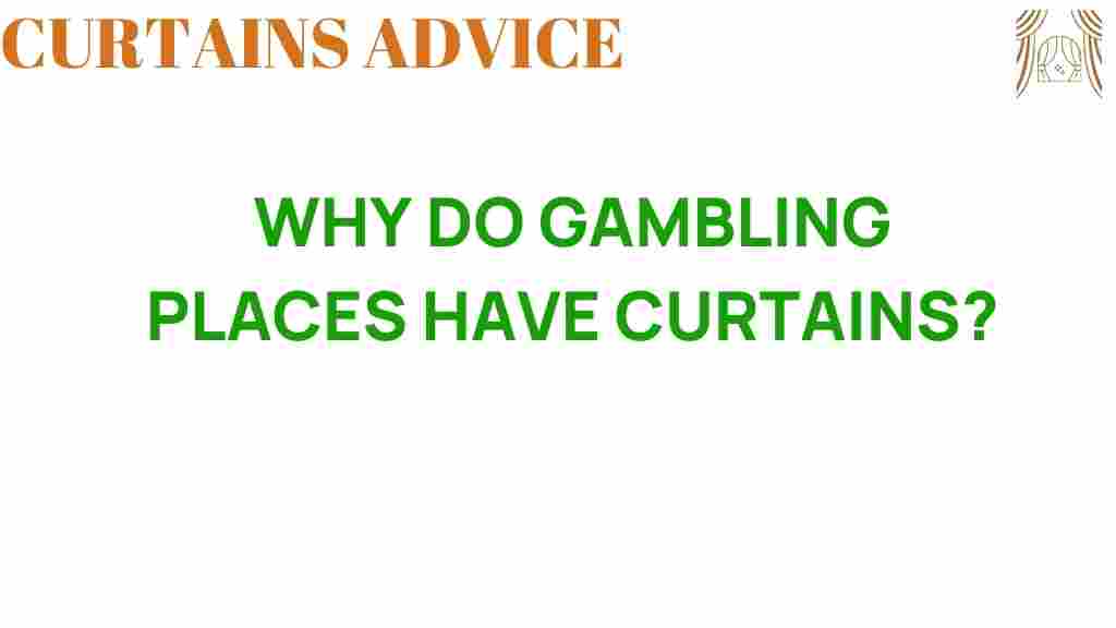 why-do-gambling-places-have-curtains