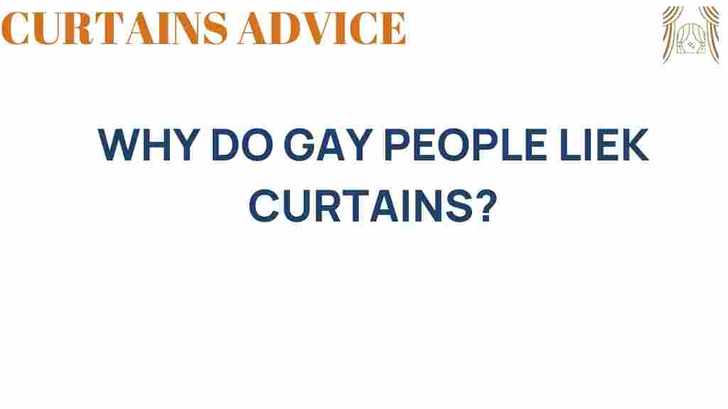 why-do-gay-people-adore-curtains