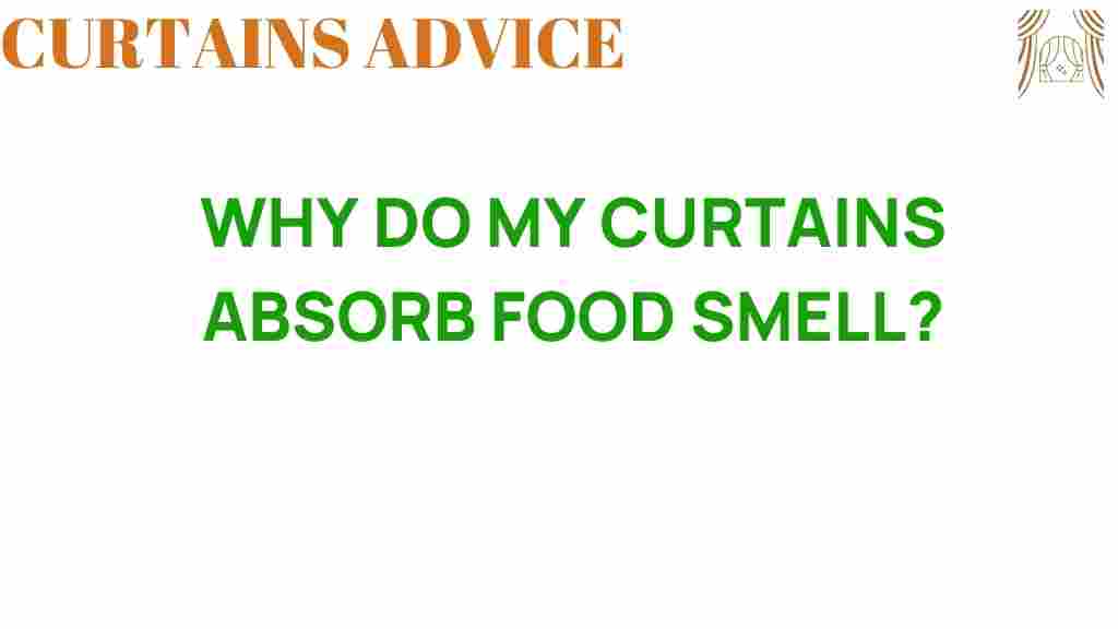 why-do-my-curtains-absorb-food-smell