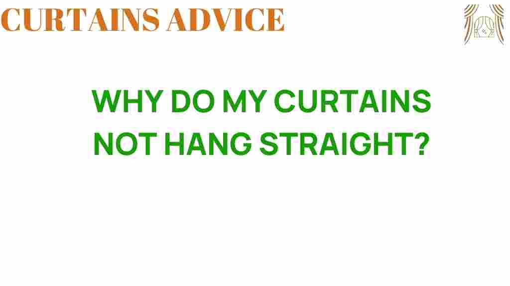why-do-my-curtains-not-hang-straight