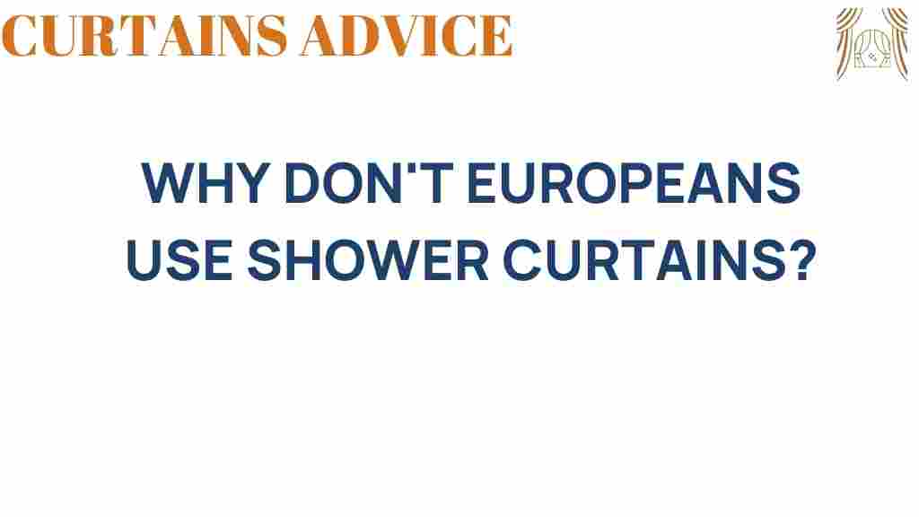 why-dont-europeans-use-shower-curtains