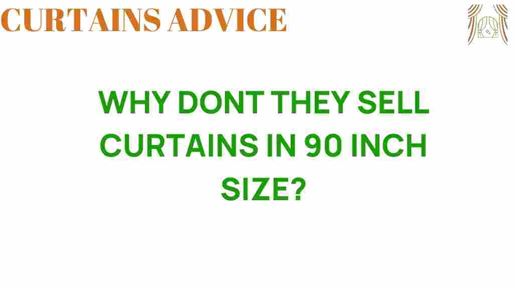 why-dont-they-sell-curtains-90-inch-size