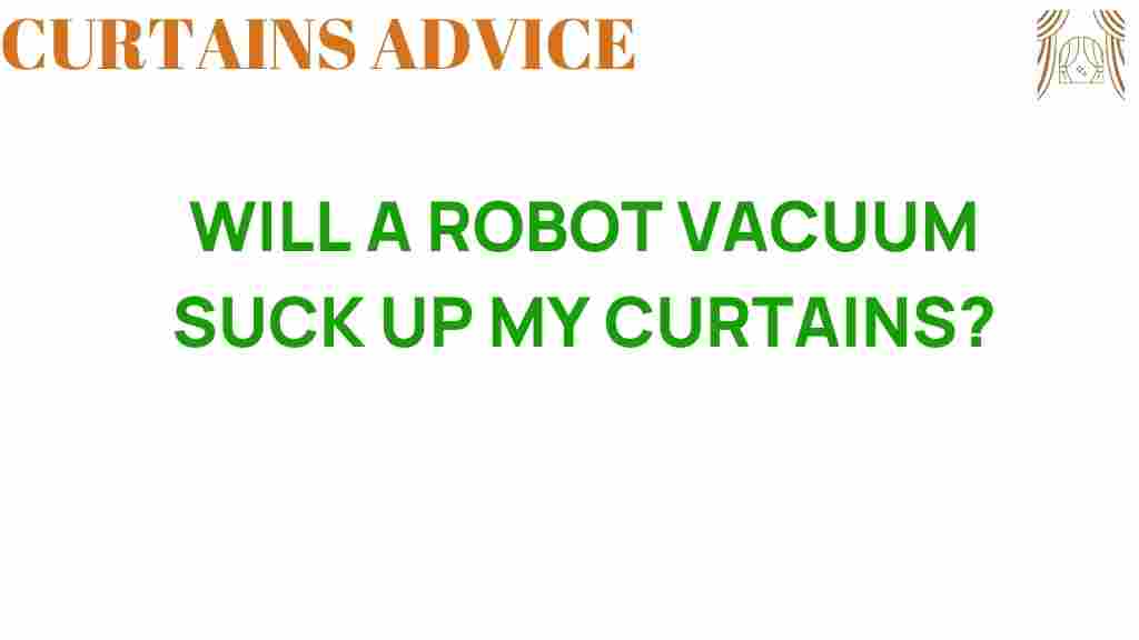 will-a-robot-vacuum-suck-up-my-curtains