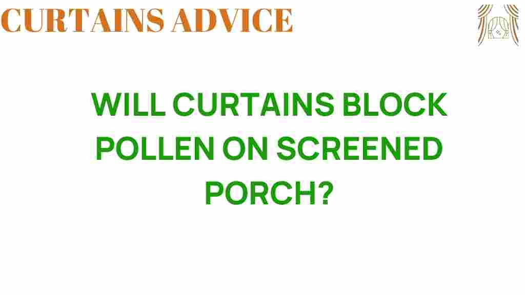 can-curtains-block-pollen-screened-porch