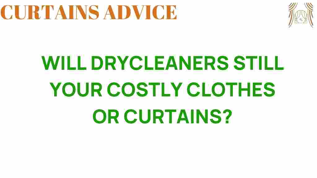 will-drycleaners-damage-costly-clothes-curtains