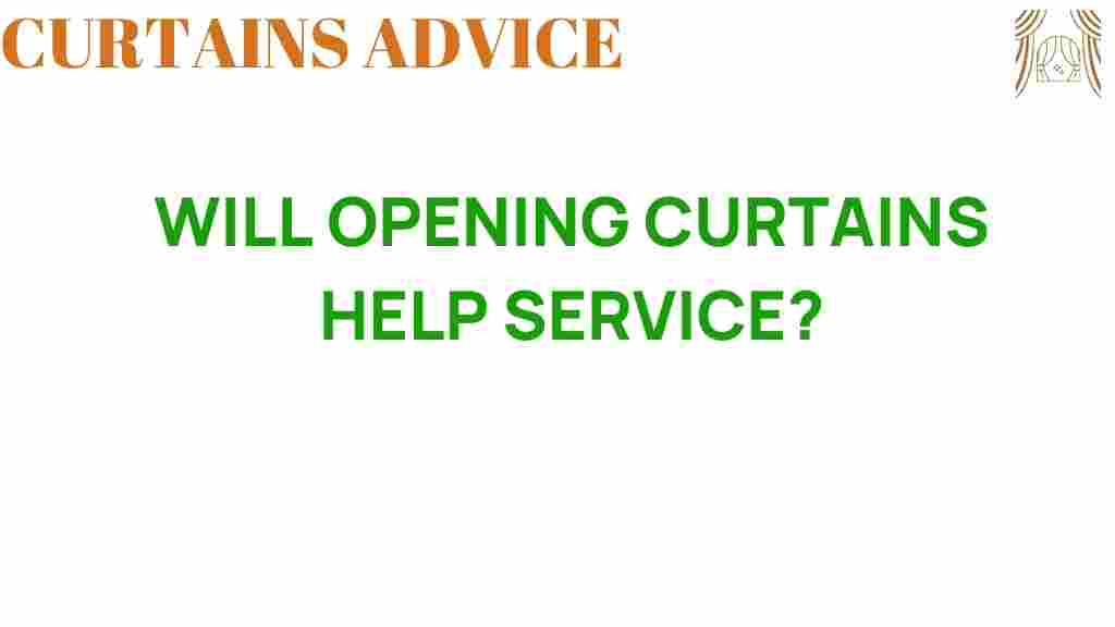 will-opening-curtains-enhance-service