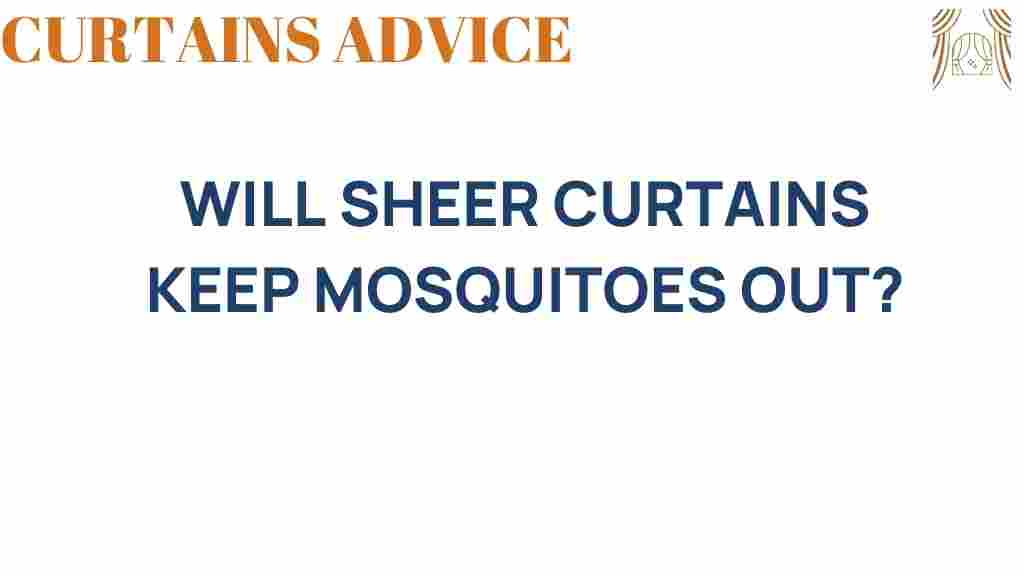 will-sheer-curtains-keep-mosquitoes-out